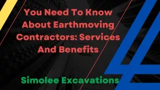 You Need To Know About Earthmoving Contractors Services And Benefits