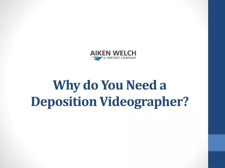 why do you need a deposition videographer