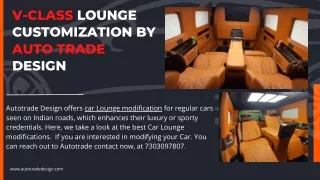 v class lounge customization by auto trade design