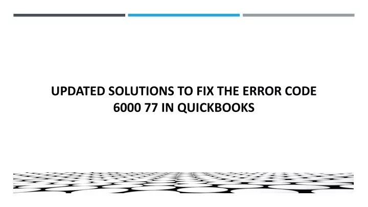 updated solutions to fix the error code 6000 77 in quickbooks