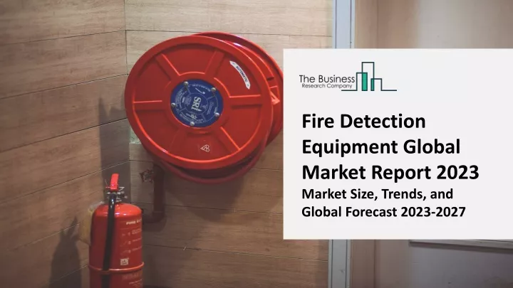 fire detection equipment global market report