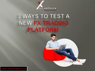 Top 3 Ways to Test a New FX Trading Platform Online