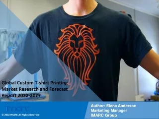 Custom T-shirt Printing Market Research and Forecast Report 2022-2027