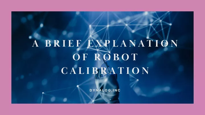 a brief explanation of robot calibration