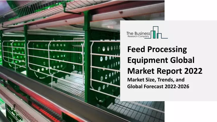 feed processing equipment global market report