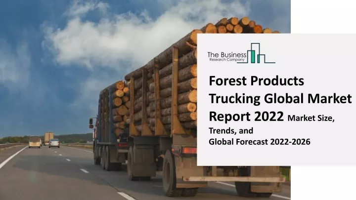 forest products trucking global market report