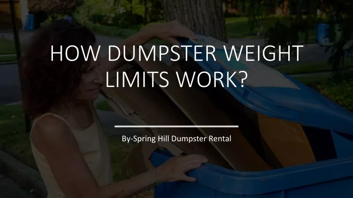 how dumpster weight limits work