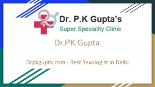 Dr. PK Gupta Sexologist in Delhi