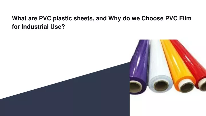 what are pvc plastic sheets and why do we choose pvc film for industrial use