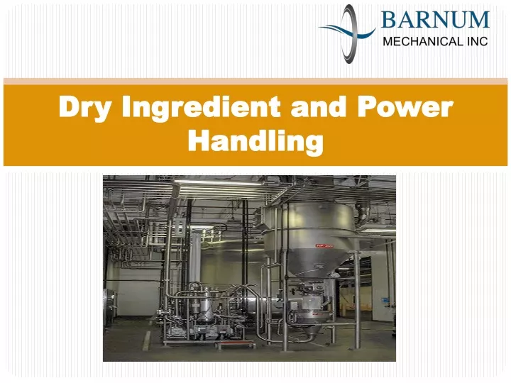 dry ingredient and power handling
