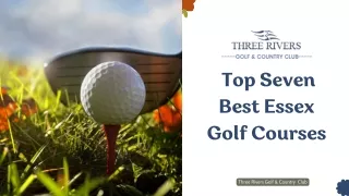 Top Seven Best Essex Golf Courses: Three Rivers Club