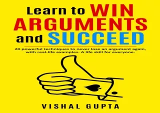 free read [pdf] Learn to Win Arguments and Succeed: 20 Powerful Techniques to Ne