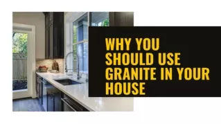 Why You Should Use Granite in Your House