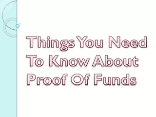 things you need to know about proof of funds