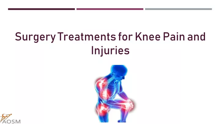 surgery treatments for knee pain and injuries