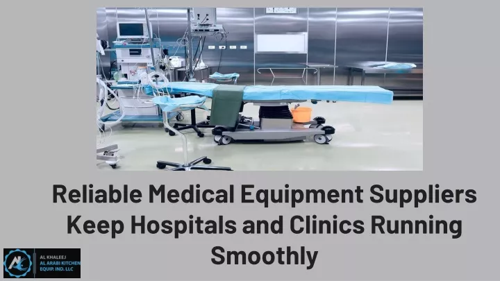 reliable medical equipment suppliers keep hospitals and clinics running smoothly