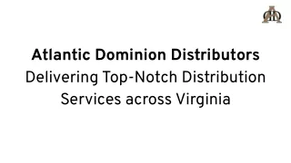 Atlantic Dominion Distributors - Delivering Top-Notch Distribution Services