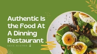 How Authentic is the Food at a Dinning Restaurant
