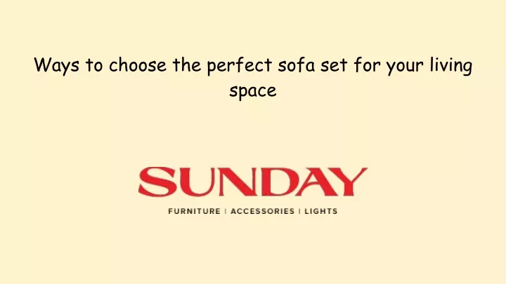 ways to choose the perfect sofa set for your