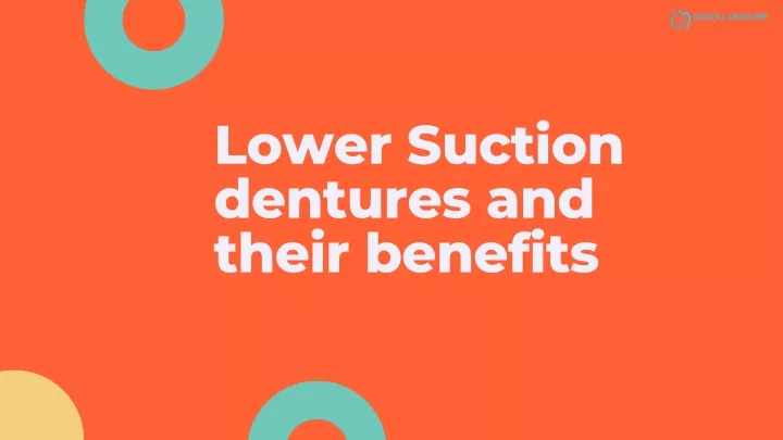 lower suction dentures and their benefits