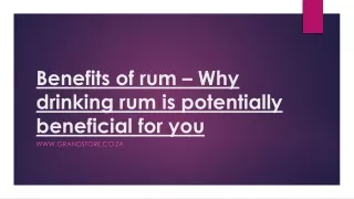 Benefits of rum – Why drinking rum is potentially beneficial for you