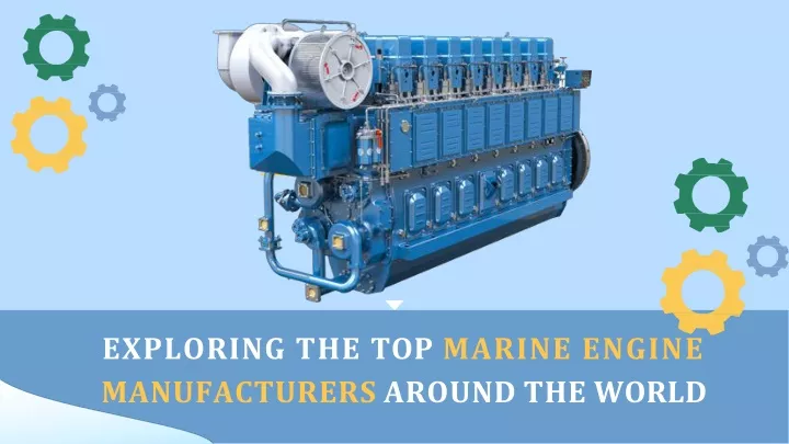 exploring the top marine engine manufacturers around the world