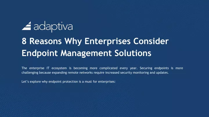 8 reasons why enterprises consider endpoint management solutions