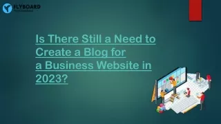Is There Still a Need to Create a Blog for a Business Website in 2023?