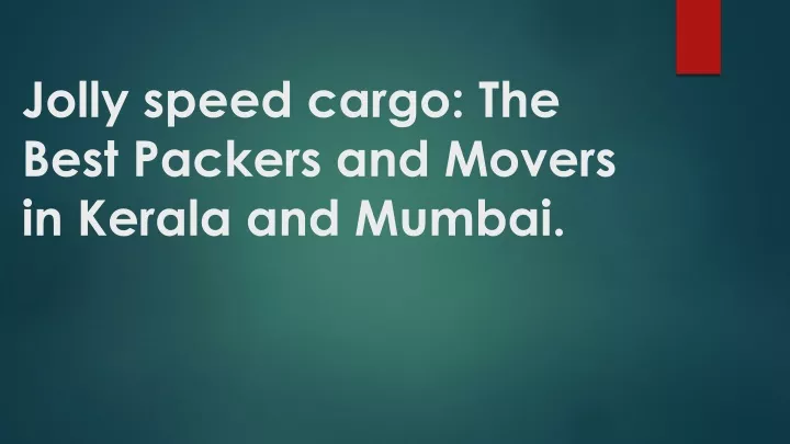 jolly speed cargo the best packers and movers in k erala and mumbai