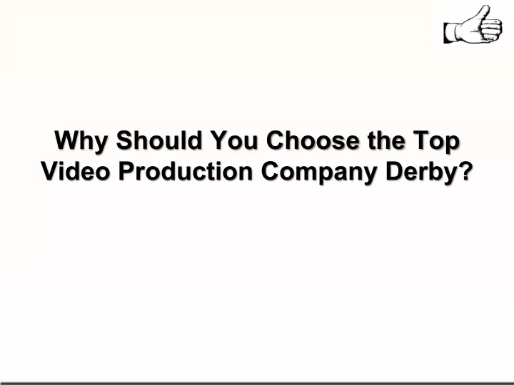 why should you choose the top video production