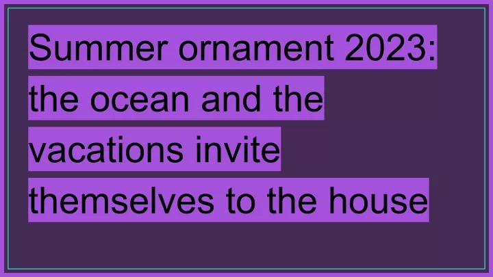 summer ornament 2023 the ocean and the vacations