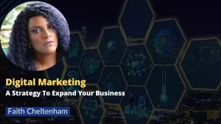 Faith Cheltenham - A Digital Marketing Strategy To Expand Your Business
