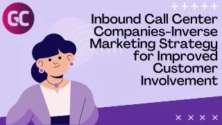 Inbound Call Center Companies-Inverse Marketing Strategy for Improved Customer Involvement
