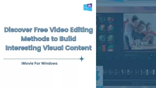 Discover Free Video Editing Methods to Build Interesting Visual Content