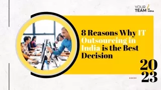 8 Reasons Why IT Outsourcing in India is the Best Decision
