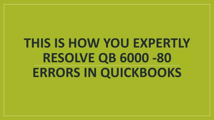 this is how you expertly resolve qb 6000 80 errors in quickbooks