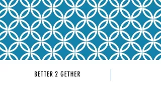 better 2 gether