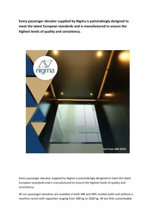 Every passenger elevator supplied by Nigma is painstakingly designed
