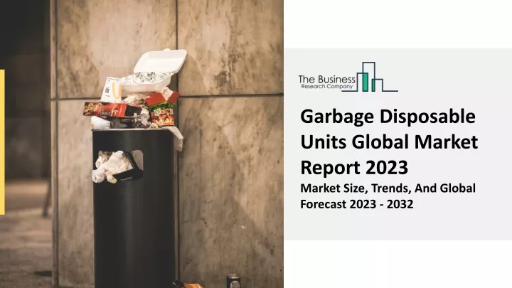 garbage disposable units global market report