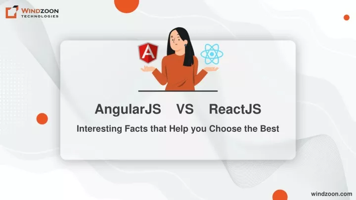 PPT - AngularJS Vs ReactJS – Which JS Framework Suitable For Your ...