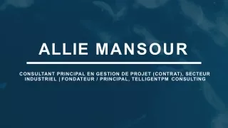 Allie Mansour - Un chef d'entreprise remarquable