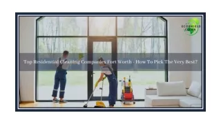 Top Residential Cleaning Companies Fort Worth - How To Pick The Very Best?