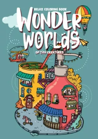 [EPUB] ((DOWNLOAD)) Wonder Worlds Of Tiny Creatures, Adult Coloring Book Fo