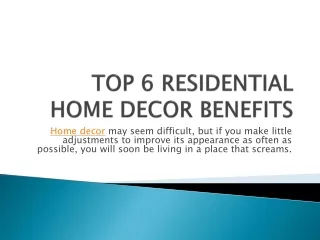 TOP 10 RESIDENTIAL HOME DECOR BENEFITS