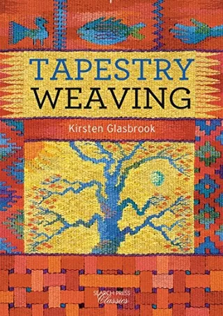 GET [PDF] ((DOWNLOAD)) Tapestry Weaving (Search Press Classics)
