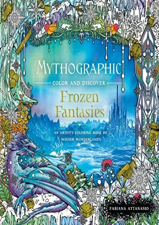 ((DOWNLOAD)) [PDF] Mythographic Color and Discover: Frozen Fantasies: An Ar