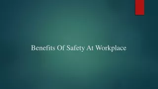 benefits of safety at workplace