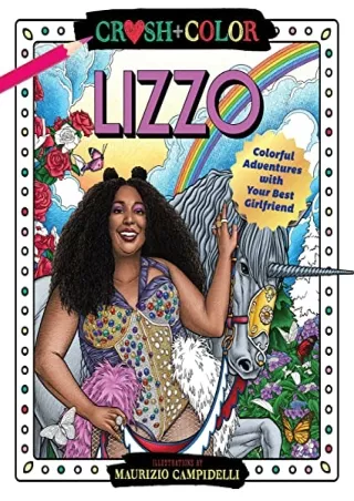 FREE READ [PDF] Crush and Color: Lizzo: Colorful Adventures with Your Best