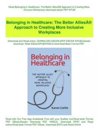 Read Belonging in Healthcare The Better AlliesÃ‚Â® Approach to Creating More Inclusive Workplaces do