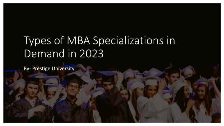 PPT - Types Of MBA Specializations In Demand In 2023 PowerPoint ...